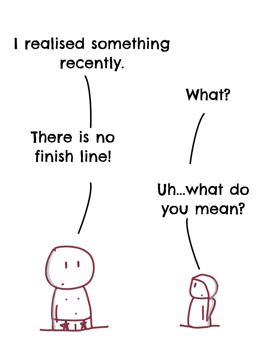 Chaddiman tells his friend he has realised there is no finish line. His friend asks what he means.