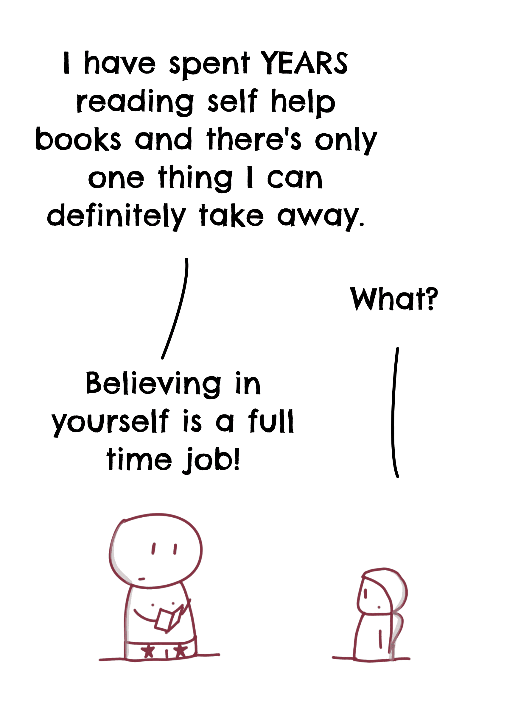 Holding a book, Chaddiman says years of reading self-help books have taught him that believing in yourself is a full-time job.