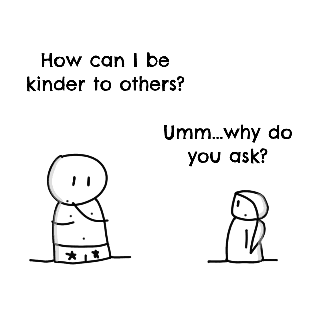 How can I be kinder to others?