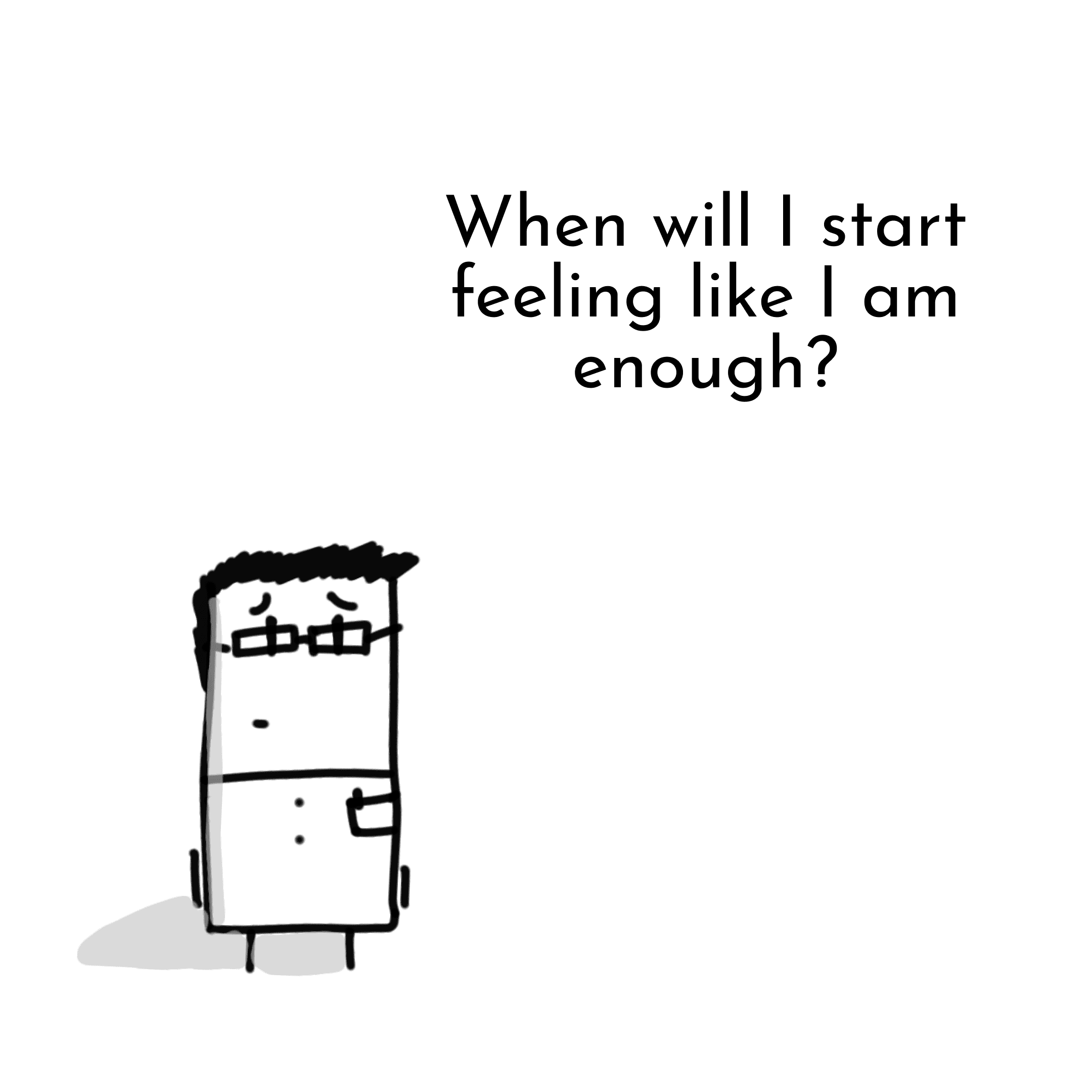 Panel 1 of When will I be enough?, a hand-drawn Cynyassy comic.