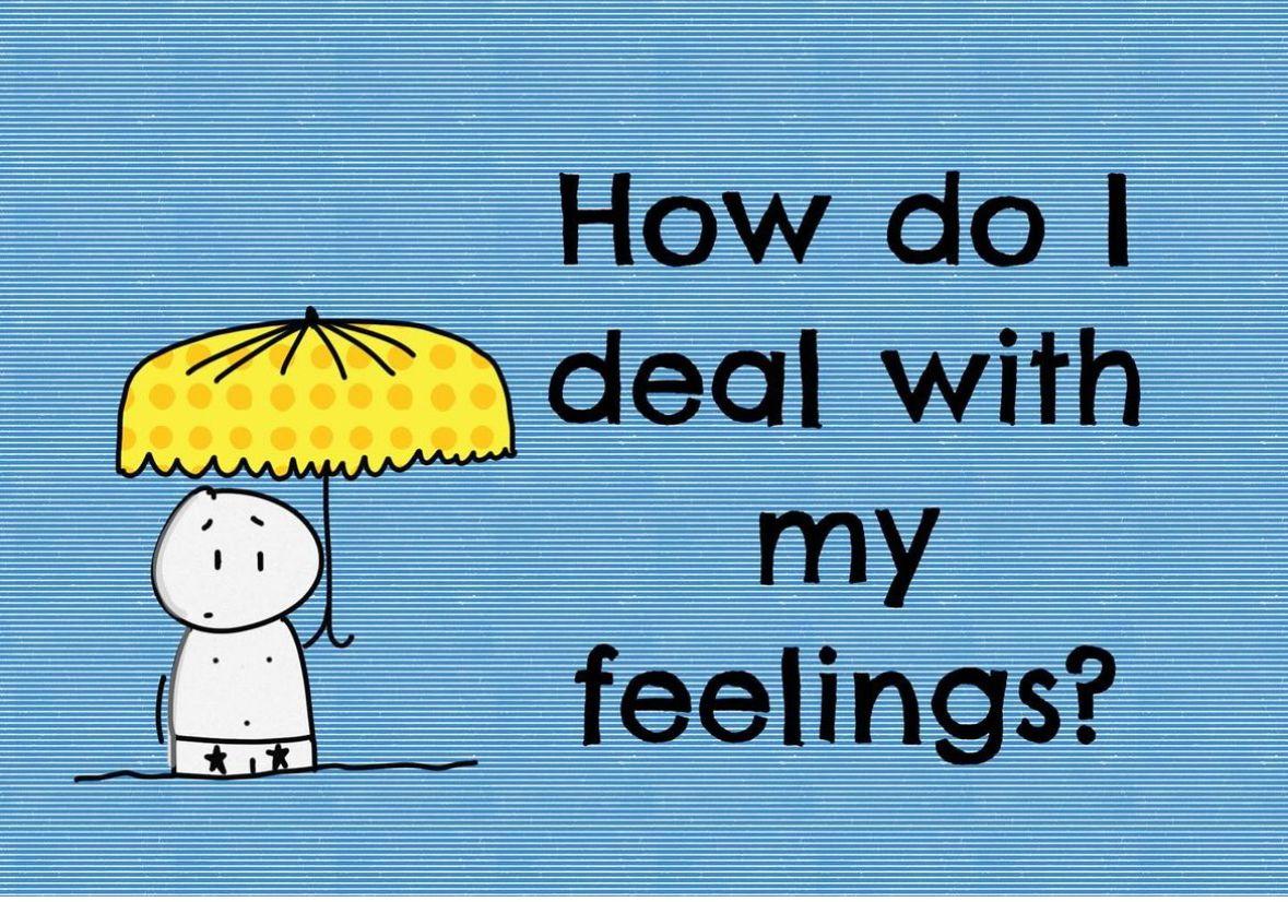 How do I deal with my feelings?